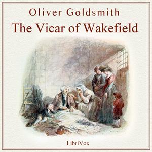 Vicar of Wakefield, The by Oliver Goldsmith (1730 - 1774)