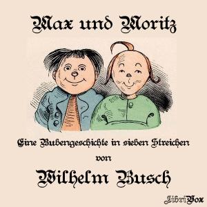 Max und Moritz by Wilhelm Busch (1832 - 1908)