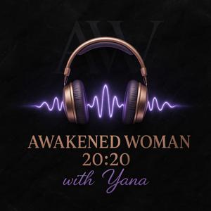 Awakened Woman 20:20