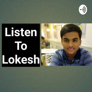 Listen To Lokesh