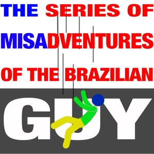 The Series of Misadventures of The Brazilian Guy