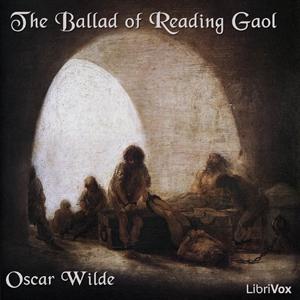 Ballad of Reading Gaol, The by Oscar Wilde (1854 - 1900)