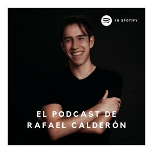 El podcast de Rafael Calderón.