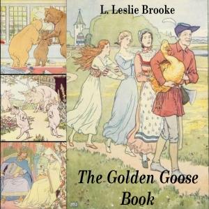 Golden Goose Book, The by L. Leslie Brooke (1862 - 1940)