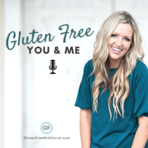 Gluten Free You and Me by Coral Ward- Barajas