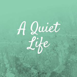 A Quiet Life