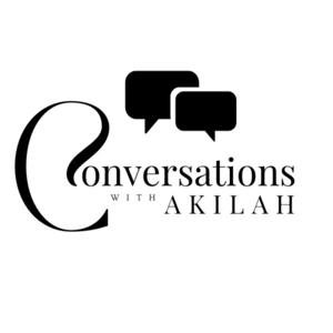 CONVERSATIONS WITH AKILAH