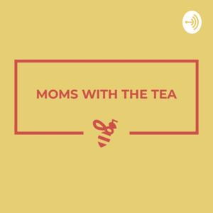Moms with the Tea
