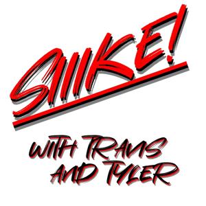 Siiike! with Travis and Tyler