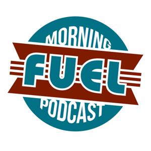 Morning FUEL Podcast