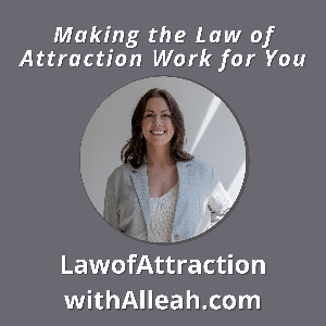 Law of Attraction with Alleah by Alleah Friedrichs