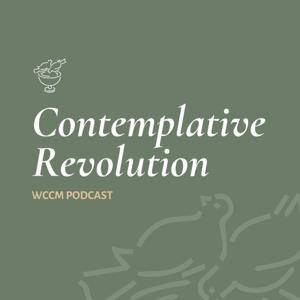 Contemplative Revolution by WCCM Podcast