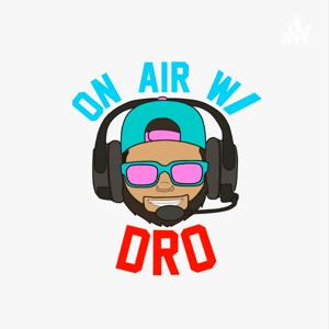On Air with Dro