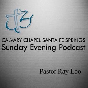 Calvary Chapel Santa Fe Springs Sunday PM Podcast