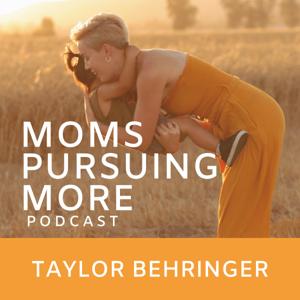 Moms Pursuing More Podcast