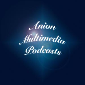 Anion Multimedia Podcasts