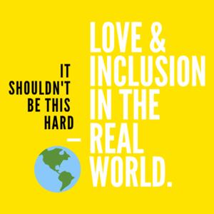 Love & Inclusion in the Real World