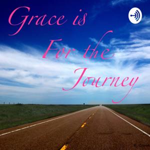 Grace is for the Journey