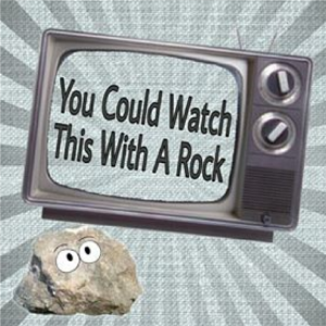You Could Watch This With a Rock