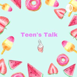 Teen’s Talk