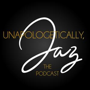 Unapologetically, Jaz: The Podcast