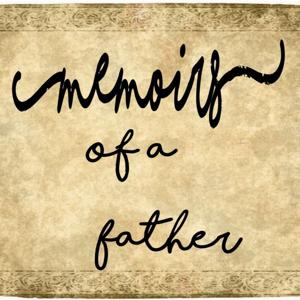 Memoirs of a Father