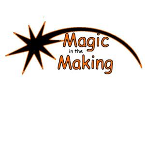 Magic in the Making