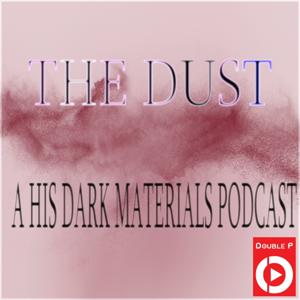 The Dust: His Dark Materials Podcast