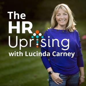 The HR Uprising Podcast by Lucinda Carney