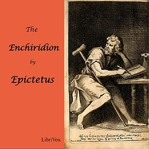 Enchiridion of Epictetus, The by Epictetus (c. 55 - c. 135) by LibriVox