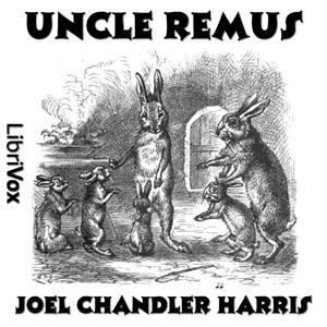 Uncle Remus by Joel Chandler Harris (1848 - 1908)