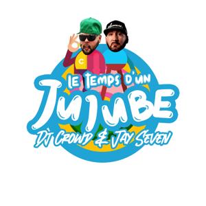 Le temps d’un jujube by Djcrowd & Jay seven