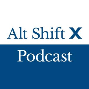 Alt Shift X Podcast by Alt Shift X