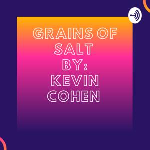 Grains of Salt with Kevin D. Cohen