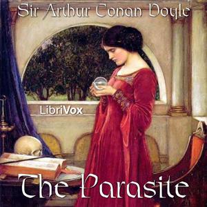 Parasite, The by Sir Arthur Conan Doyle (1859 - 1930)