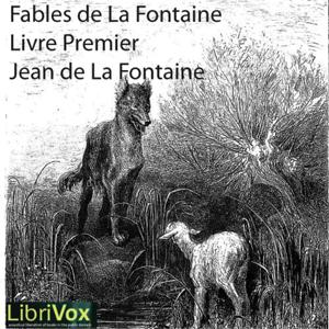 Fables de La Fontaine, livre 01 by Jean de La Fontaine (1621 - 1695) by LibriVox