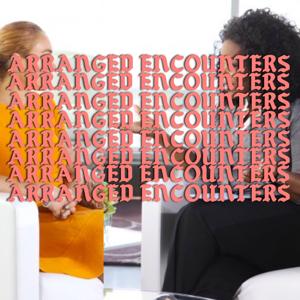 Arranged Encounters