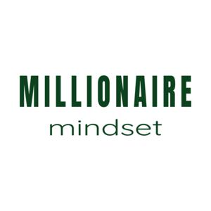 Mindset Of A Millionaire by Mindset Of A Millionaire