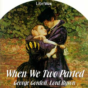 When We Two Parted by George Gordon, Lord Byron (1788 - 1824)