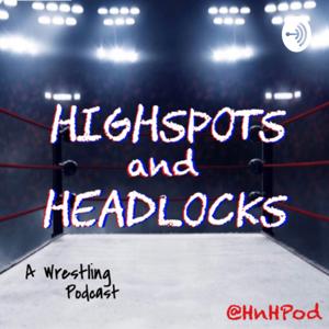 Highspots and Headlocks