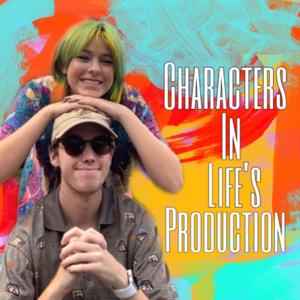 Characters in Life's Production