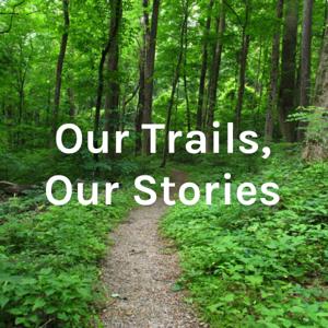 Our Trails, Our Stories