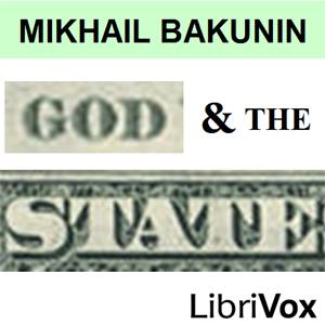God and the State by Mikhail Bakunin (1814 - 1876)