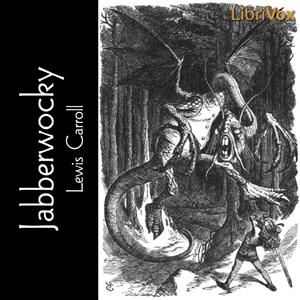 Jabberwocky by Lewis Carroll (1832 - 1898)