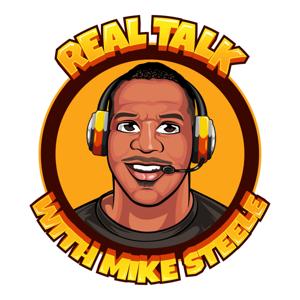 Real Talk with Mike Steele