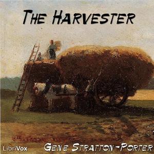 Harvester, The by Gene Stratton-Porter (1863 - 1924)