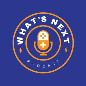 What's Next Podcast