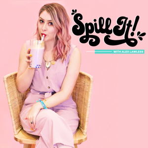 Spill It! with Alex Lawless