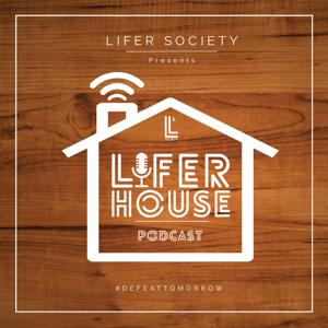 Lifer House Podcast