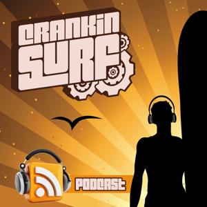 Crankin Surf Podcast